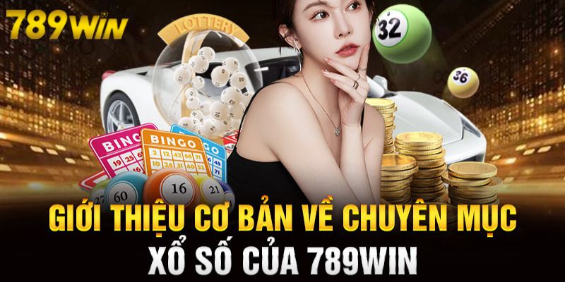 Đôi nét sơ lược về xổ số 789WIN 